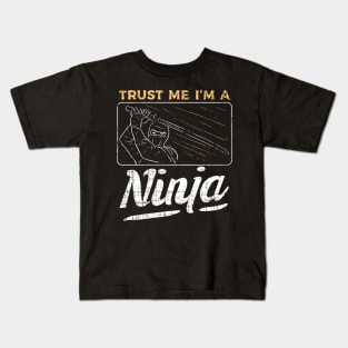 NINJAS: Trust me I'm a Ninja Kids T-Shirt